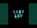 Miniature de la vidéo de la chanson Lazy Boy (Edit)