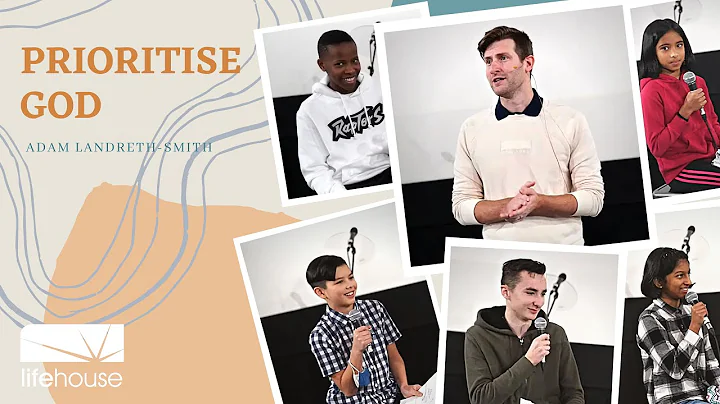 Prioritise God | Adam Landreth-Smith | LifeHouse C...