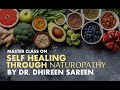 Self Healing Through Naturopathy | Master Class by Dr. Dhireen Sareen