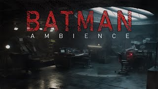 B A T M A N | The Batcave (Ambience + Dark Ambient Music)