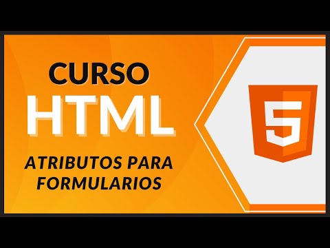 CURSO de HTML5 desde CERO 2021 - #52 - Atributos para formularios