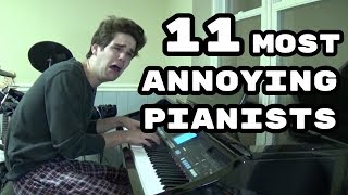 Video thumbnail of "The 11 Most Annoying Types of Pianists"