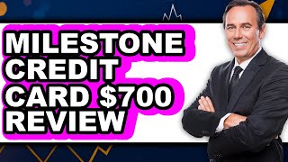 Milestone Credit Card $700 Review - Watch Before Using