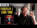 This knocked the sickness right out of me!! 🙌🏽 | Boston - Foreplay / Long Time [Music Reaction]