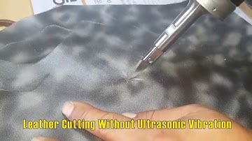 Leather Cutting Comparison between without & with Ultrasonic Vibration