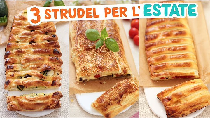 STRUDEL SALATI DI VERDURE PER L'ESTATE - RICETTE VELOCI PER FERRAGOSTO - con pasta sfoglia