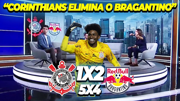 CORINTHIANS (5) 1 X 2 (4) BRAGANTINO - ANALISE DO JOGO