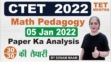 CTET 2022 | CTET 5 JAN 2022 PAPER | MATHS PEDAGOGY | BY SONAM MAAM