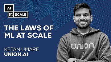 The Laws of ML at Scale | Ketan Umare