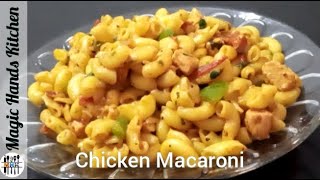 Chicken Macaroni Recipe Easy And Quick Macaroni Recipe By Magic Hands Kitchen