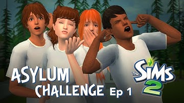I Love MESS | The Sims 2 Asylum Challenge Episode 1