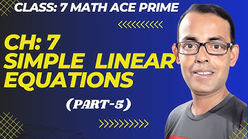 Math Ace Prime Class 7th | Ch-7 SIMPLE LINEAR EQUATIONS | (Part-5) |