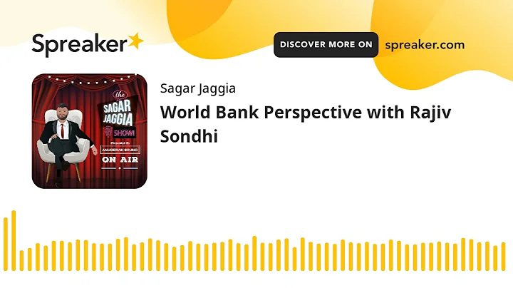 World Bank Perspective with Rajiv Sondhi (part 1 o...