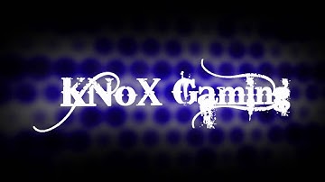 KNoX Gaming Intro