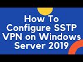 How to configure SSTP VPN on Windows Server 2019