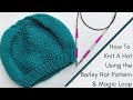 How To Knit a Hat Using The Barley Hat Pattern & Magic Loop