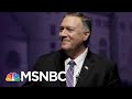 'Things Are Looking Swampier And Swampier': Pompeo Under Fire Amidst Growing Scandals | MSNBC