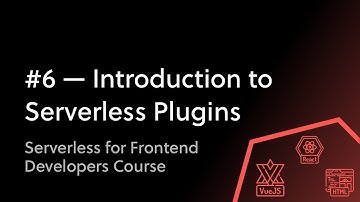 #6 - Deploying Websites with Serverless Framework Plugins
