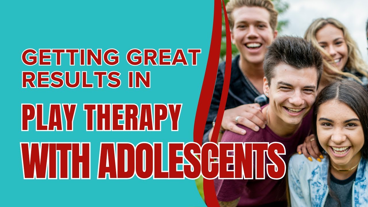 How to Use Play Therapy with Adolescents - YouTube