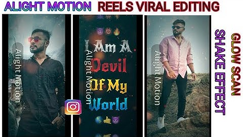 I am devil of my🌏Instagram reels most viral new trending shake effect videoe diting alightmotion2021