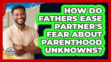 How Do Fathers Ease Partner