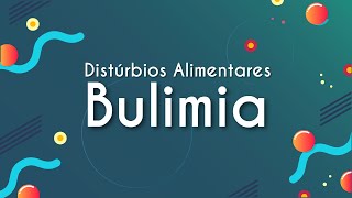 Bulimia | Distúrbios Alimentares - Brasil Escola
