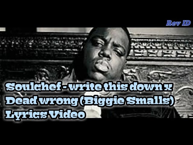 Soulchef - Write This Down x Dead Wrong ( Biggie Smalls