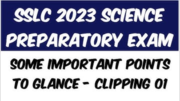 SSLC 2023 SCIENCE - IMPORTANT POINTS TO GLANCE - CLIPPING 01