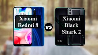 Xiaomi Redmi 8 или Xiaomi Black Shark 2 - что лучше?