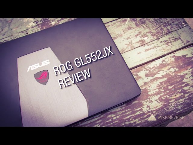 ASUS ROG GL552JX review and gaming demo, benchmarks [COMPLETE 
