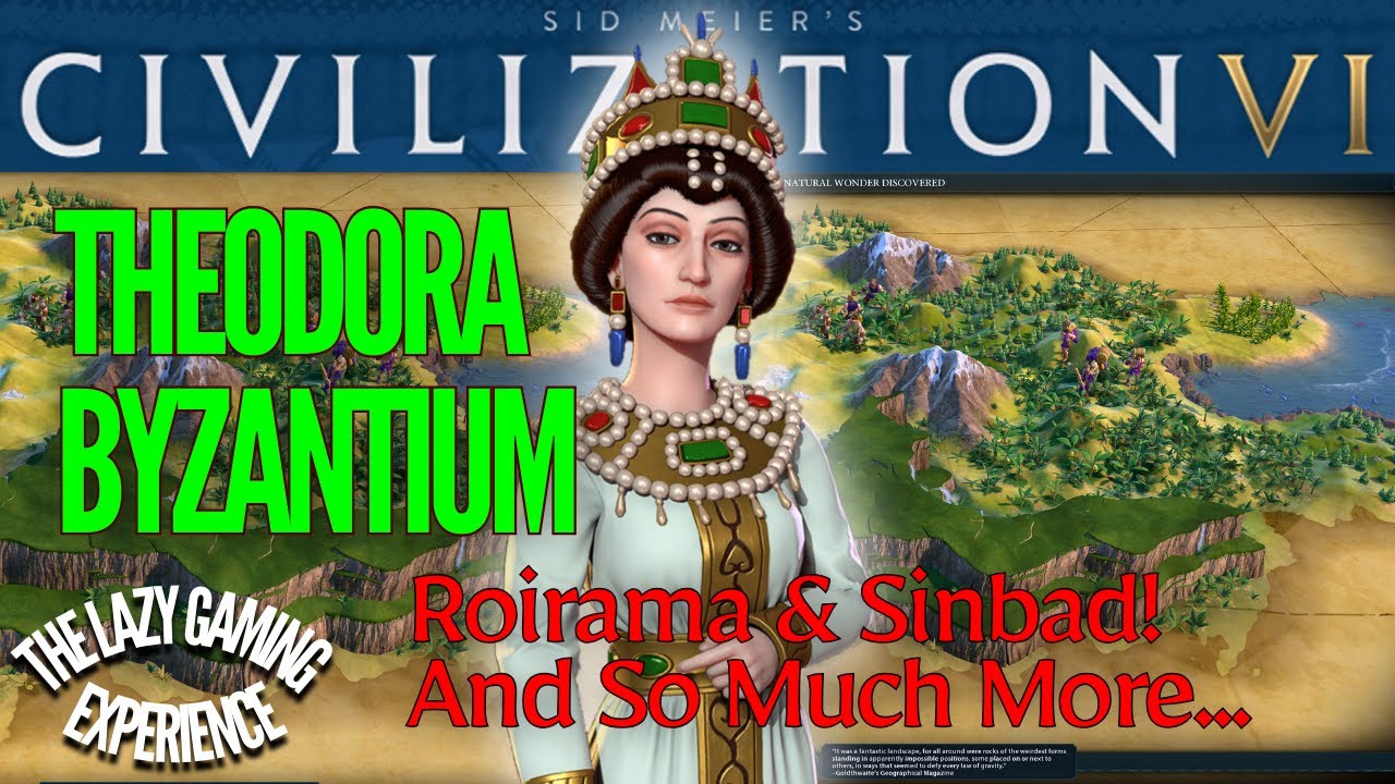 Guide To Theodora - Byzantium - Civ 6 - Part 1 Roirama, Sinbad & More