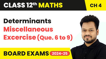 Determinants - Miscellaneous Excercise (Que. 6 to 9) | Class 12 Maths Chapter 4 | CBSE 2025-26