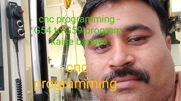 cnc programming - Cnc fanuc control # G54 to G59 workpiece cordinate sistam program kaise banaye