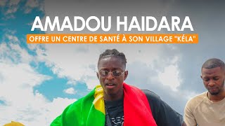 Amadou Haidara offre un centre de santé à son village "Kéla"