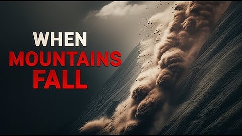 The Anatomy of a Landslide: What Happens When a Mountain Falls?