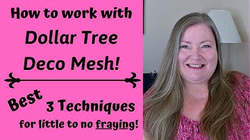 How to work with Dollar Tree Mesh/3 Techniques for little to no fraying/Tips & Tricks for Beginners