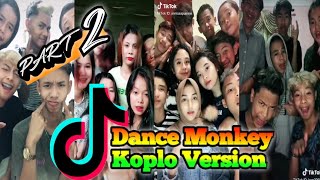 Terbaru 2020 Tik Tok Dance monkey koplo version Part 2