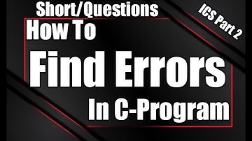 How to Find Errors in C Program || ICS Part-2 Computer Science Very Important || 12th Class