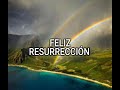 FELIZ RESURRECCIÓN