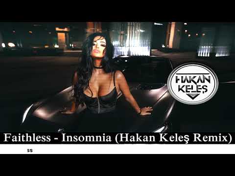 Faithless - Insomnia (Hakan Keleş  Remix)