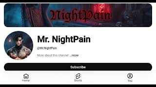 My New Channel - Mr. NightPain 🥀