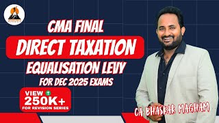 CMA FINAL - DIRECT TAXATION | CLASS 12 | EQUALISATION LEVY | REVISION CLASSES