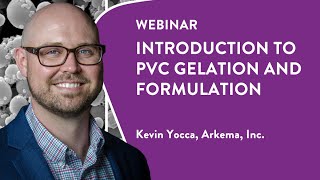 Introduction to PVC Gelation and Formulation w/ Kevin Yocca screenshot 4