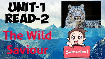 #11english_lesson_Thewildsaviour  Class-11 | English | Unit-1 Read- 2 The Wild Saviour