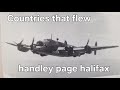 Which countries flew the Handley Page Halifax?