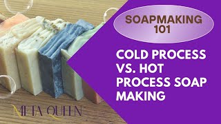 Soapmaking 101: Cold Process Versus Hot Process Soap | What's the difference?  Information