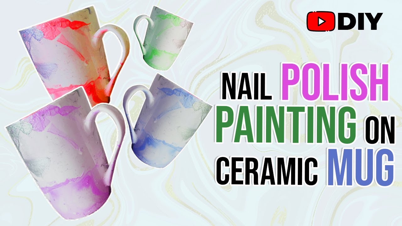 DIY Nail Polish Mug Painting - wide 2