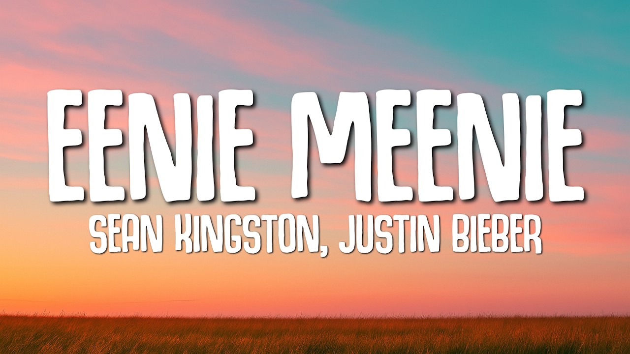 Sean Kingston, Justin Bieber - Eenie Meenie (Lyrics)