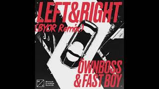 Ownboss & FAST BOY – Left & Right (BYOR Extended Mix) Resimi