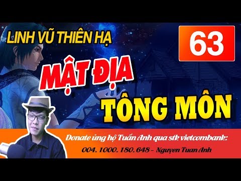 Video LINH VŨ THIÊN HẠ TẬP 63-MẬT ĐỊA TÔNG MÔN-TRUYỆN TIÊN... - youtube